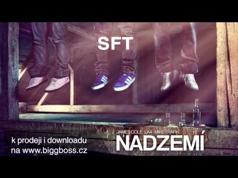 SFT - NADZEMÍ EP - Mike Trafik, La4 & James Cole (prod. by DJ Wich)