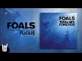 Foals - Fugue