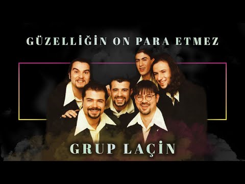 Grup Laçin - Güzelliğin On Para Etmez