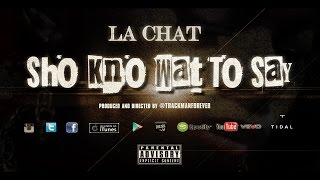 La Chat-SHO KNO WAT TO SAY (Official Music Video) [HD] {explicit}