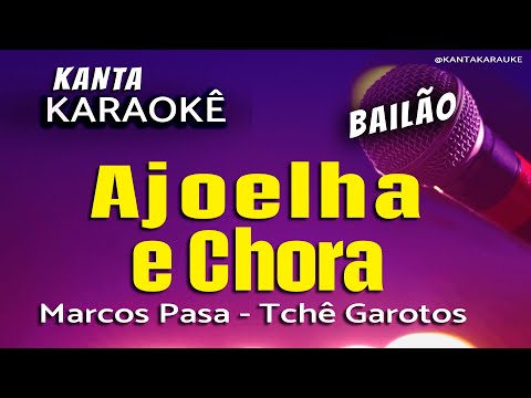 🎤karaokê AJOELHA E CHORA  -  bailão  -  Marcos Pasa