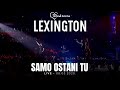 Lexington - Samo ostani tu - LIVE - (08.03.2020 Stark Arena)