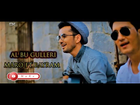 MaRo Ell ft. Bayram Nobatow - Al bu gülleri (Official HD Video)