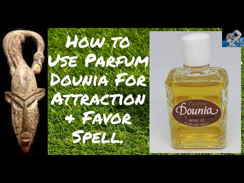 How  to Use Parfum Dounia For Attraction & Favor Spell.