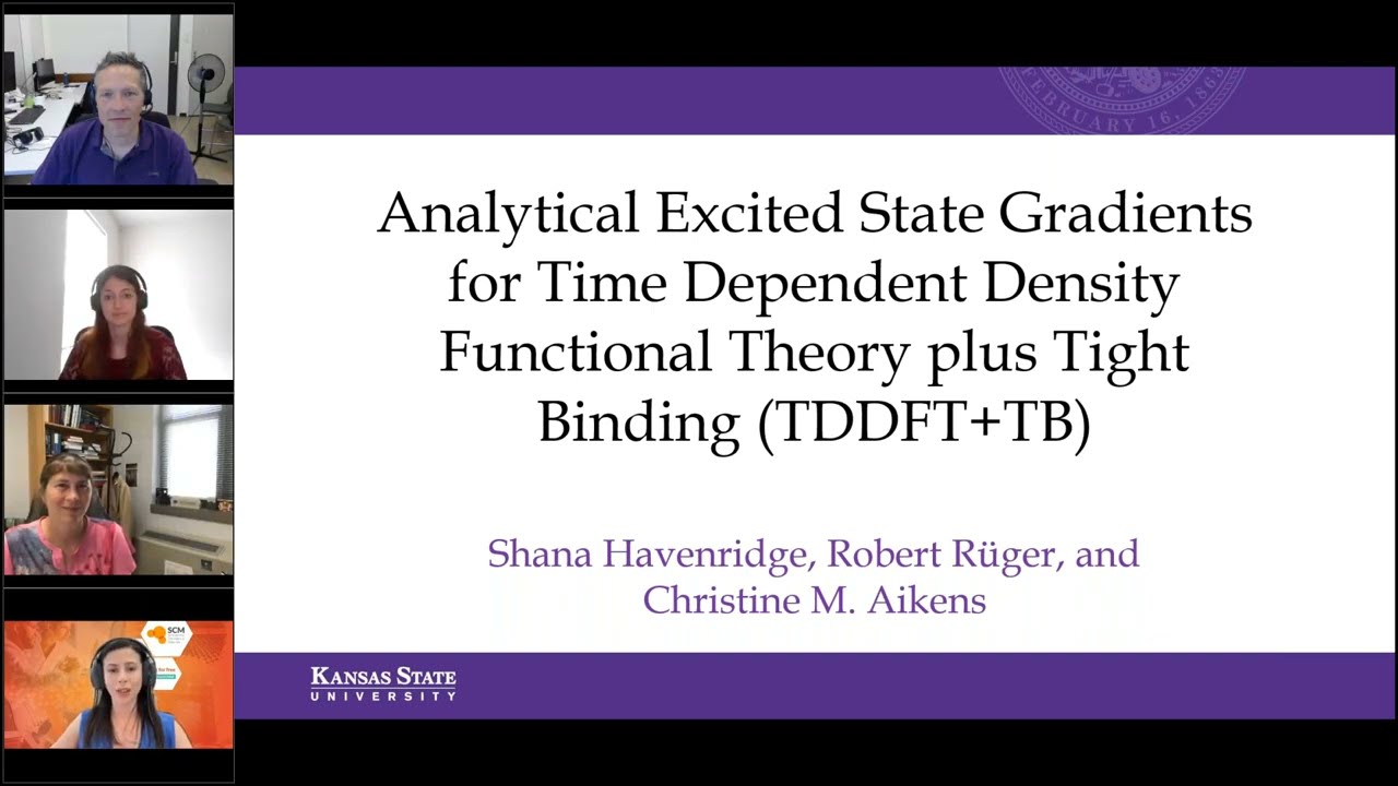 Time Dependent Density Functional Theory + Tight Binding gradients – C.M. Aikens & S. Havenridge