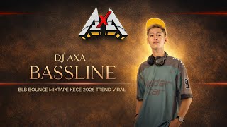 Download lagu DJ AXA - BASSLINE | BLB INDOBOUNCE | MIXTAPE KECE 2026 - TREND VIRAL | #1 mp3 Download lagu DJ AXA - BASSLINE | BLB INDOBOUNCE | MIXTAPE KECE 2026 - TREND VIRAL | #1 mp3