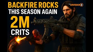 Backfire Is INSANE Again This Season | 2M Crit Striker Build | Division 2