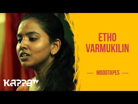 Etho Varmukilin - Ashly Mary - Moodtapes - Kappa TV