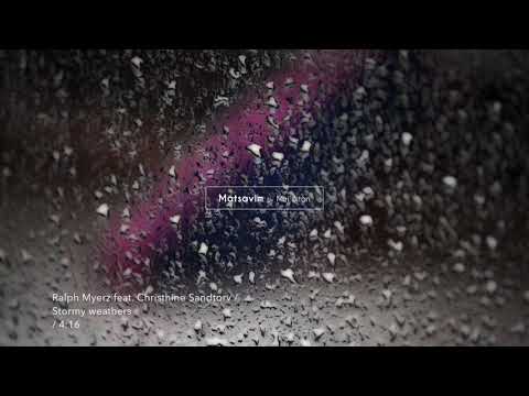 Ralph Myerz feat. Christhine Sandtorv / Stormy weathers