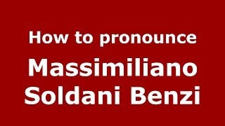 How to pronounce Massimiliano Soldani Benzi