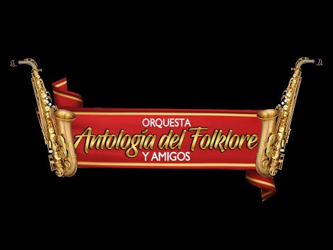 ANTOLOGÍA DEL FOLKLORE - MULIZA(Falsia) - Tunantada(La Orquesta)