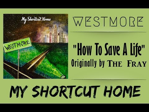 Westmore - How To Save a Life