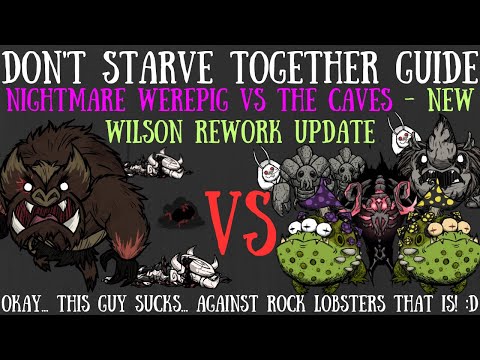 The Nightmare Werepig VS All CAVE Bosses & More! NEW Wilson Rework - Don't Starve Together