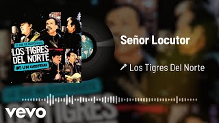 Los Tigres Del Norte - Señor Locutor (Live / Audio)