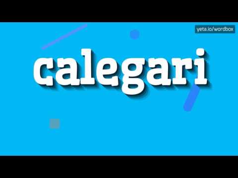 CALEGARI - HOW TO PRONOUNCE IT!?