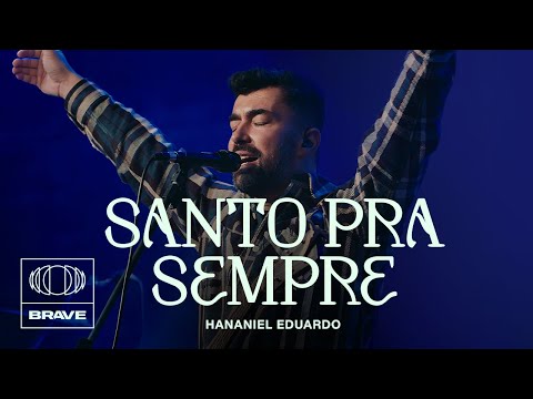 Hananiel Eduardo - Santo Pra Sempre (Ao Vivo) | BRAVE Night