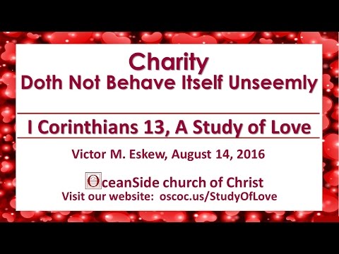 Charity Doth Not Behave Itself Unseemly (A Study of Love)