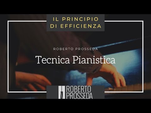 Tecnica pianistica - 6: Il principio di efficienza