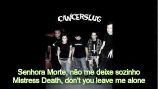 Cancerslug - Mistress Death [PORT/ENG] Lyrics / Tradução