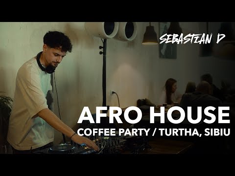 DJ Sebastian D - Live DJ Set @ Turtha, Sibiu 🇷🇴  - Afro House - Daytime Coffee Party