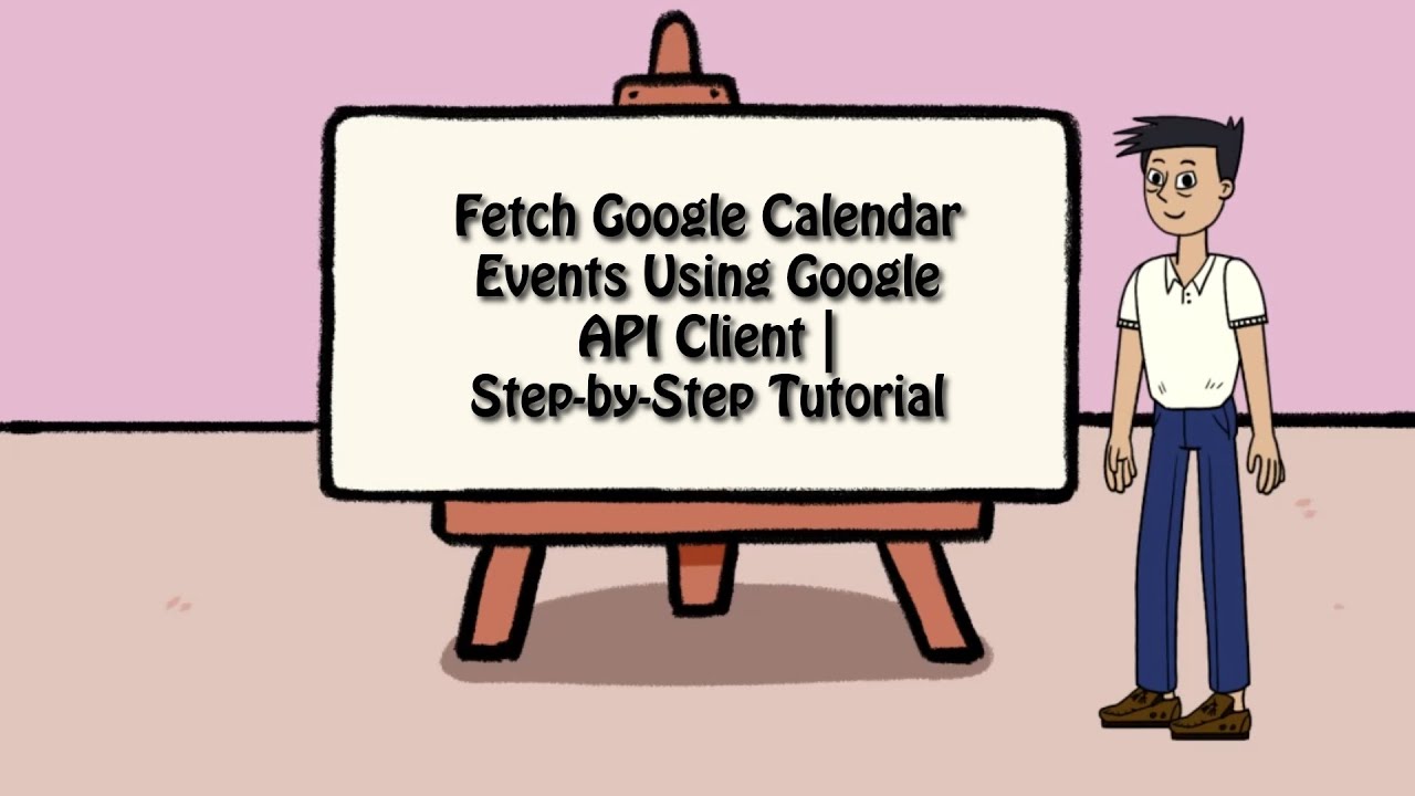 Fetch Google Calendar Events Using Google API Client | Step by Step Tutorial