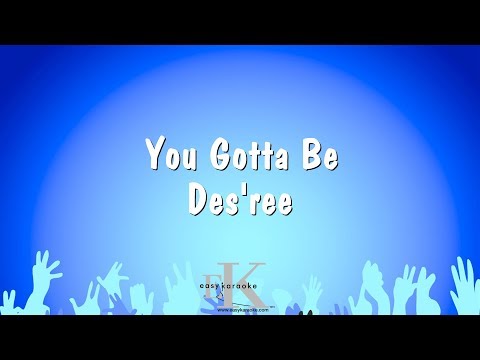 You Gotta Be - Des'ree (Karaoke Version)