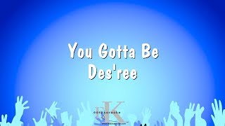 You Gotta Be - Des&#39;ree (Karaoke Version)