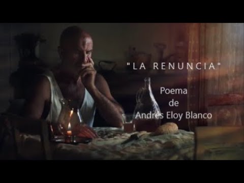 LA RENUNCIA - De Andrés Eloy Blanco - Voz: Ricardo Vonte
