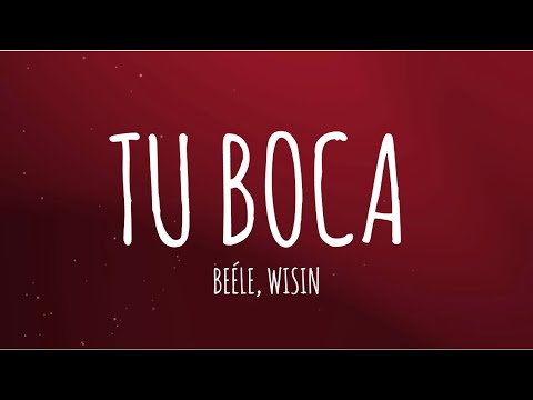 Beéle, Wisin - Tu Boca (Letra/Lyrics)