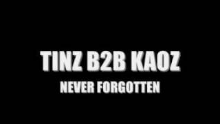 Tinz,Kaoz - Never Forgotten
