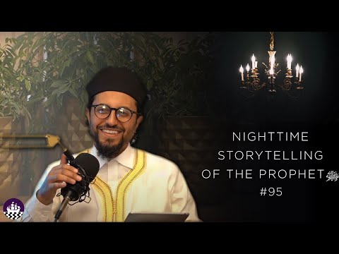 NBF 95 - Nighttime Storytelling of the Prophet ﷺ
