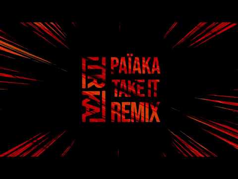 TRKA x PAÏAKA - Take It Remix