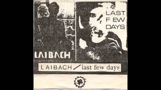 Laibach / Last Few Days ‎– Laibach / Last Few Days (1983)
