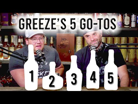 GREEZE'S Top 5 Go-To Whiskey at the Moment