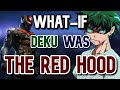 What If Deku Was The Red Hood Part 2