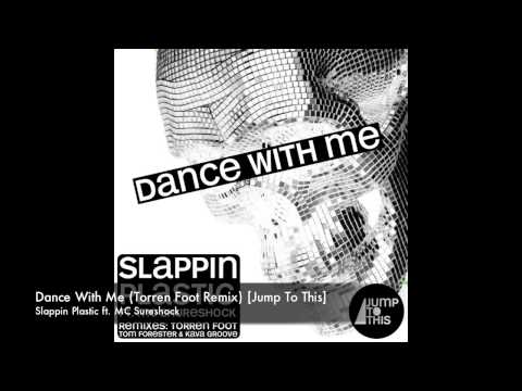 Slappin Plastic - Dance With Me (Torren Foot Remix) [Jump To This]
