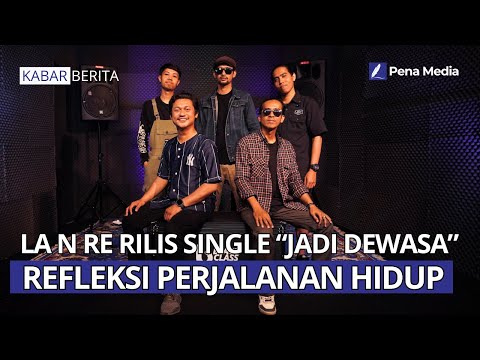 La eN Re, Rilis Single "Jadi Dewasa" Refleksi Perjalanan Hidup Dan Proses Pendewasaan