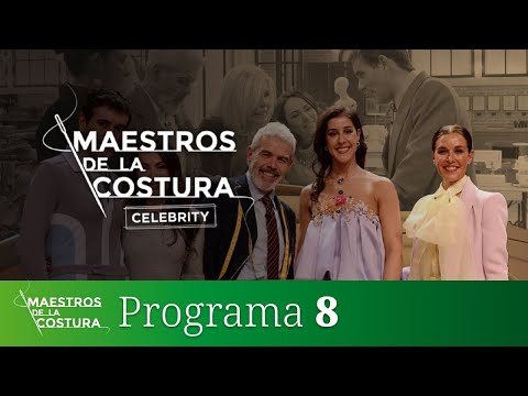 MAESTROS DE LA COSTURA CELEBRITY - Programa 8 [2025.03.27]