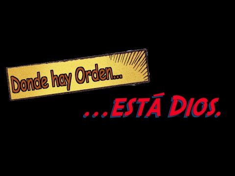 Donde hay Orden está Dios