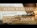 [NEW Flute album] Alone with GOD 20分钟灵修纯音乐长笛曲 20 Minutes Flute Worship Music for Prayer & Meditation