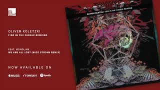 Oliver Koletzki feat. Monolink - We Are All Lost (Nico Stojan Remix) [Stil vor Talent]