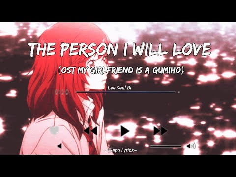 Lee Seul Bi - The person I will love (OST My Girlfriend is a Gumiho) [Easy Lyrics/sub indo]