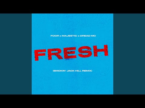 Fresh (Smokin' Jack Hill Remix)