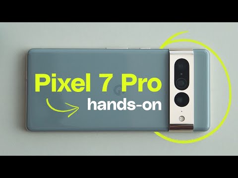 Pixel 7 Pro和7上手：更多相同之處 (Pixel 7 Pro and 7 hands-on: more of the same)