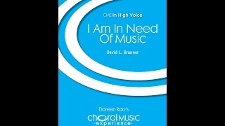 I Am In Need of Music (SSA Choir) - By David L. Brunner