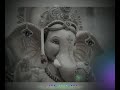 Ranjan Gavala Maha Ganpati Nandla Bappa Moraya Re Whatsapp Status 2019 Latest