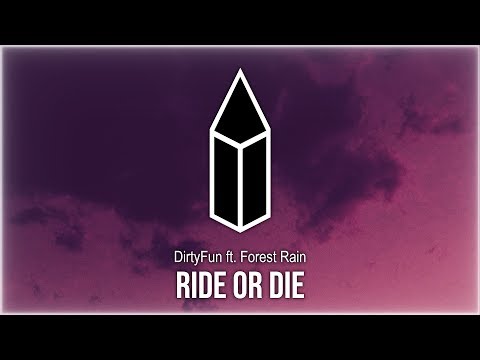 DirtyFun - Ride Or Die Feat. Forest Rain