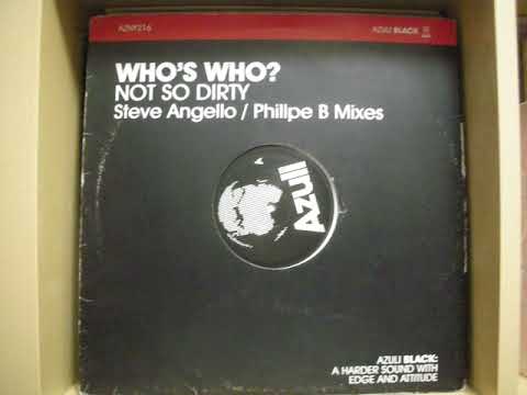 Who's Who - Not so Dirty   Steve Angello Philippe B Mix