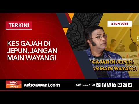 🔴[LANGSUNG] Xklusif Bersama Syahril Kadir: Kes Gajah Di Jepun, Jangan Main Wayang! | 5 Jun 2026