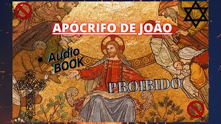 Evangelho Apócrifo de João - (PROIBIDO).
